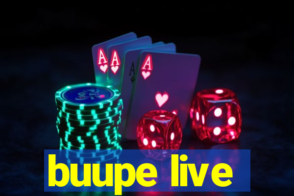 buupe live